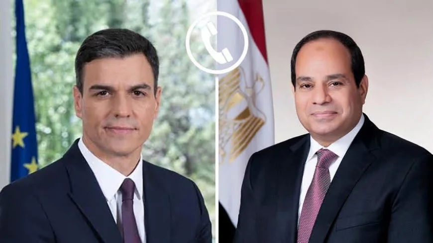 الرئيس السيسي يبحث مع رئيس وزراء إسبانيا تداعيات حادث ميناء دمياط وتعزيز التعاون بين القاهرة ومدريد