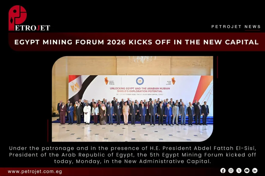 بتروجت تشارك في منتدى مصر للتعدين 2026 بالعاصمة الإدارية الجديدة.. راعٍ ذهبي للنسخة الخامسة